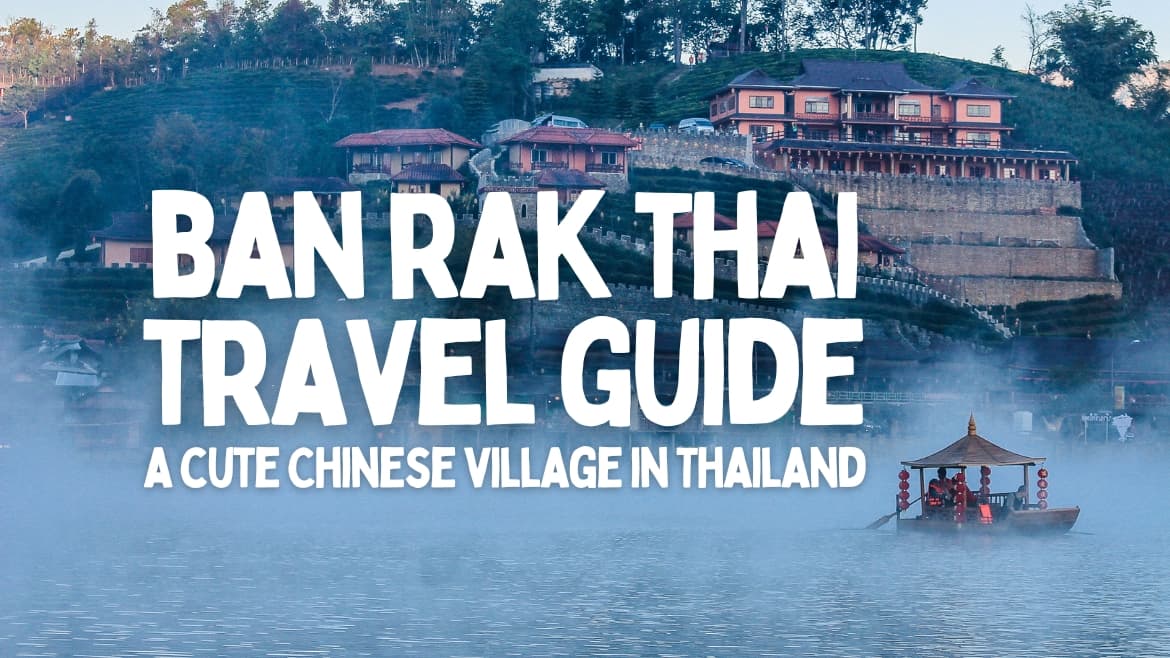 a full travel guide to ban rak thai village