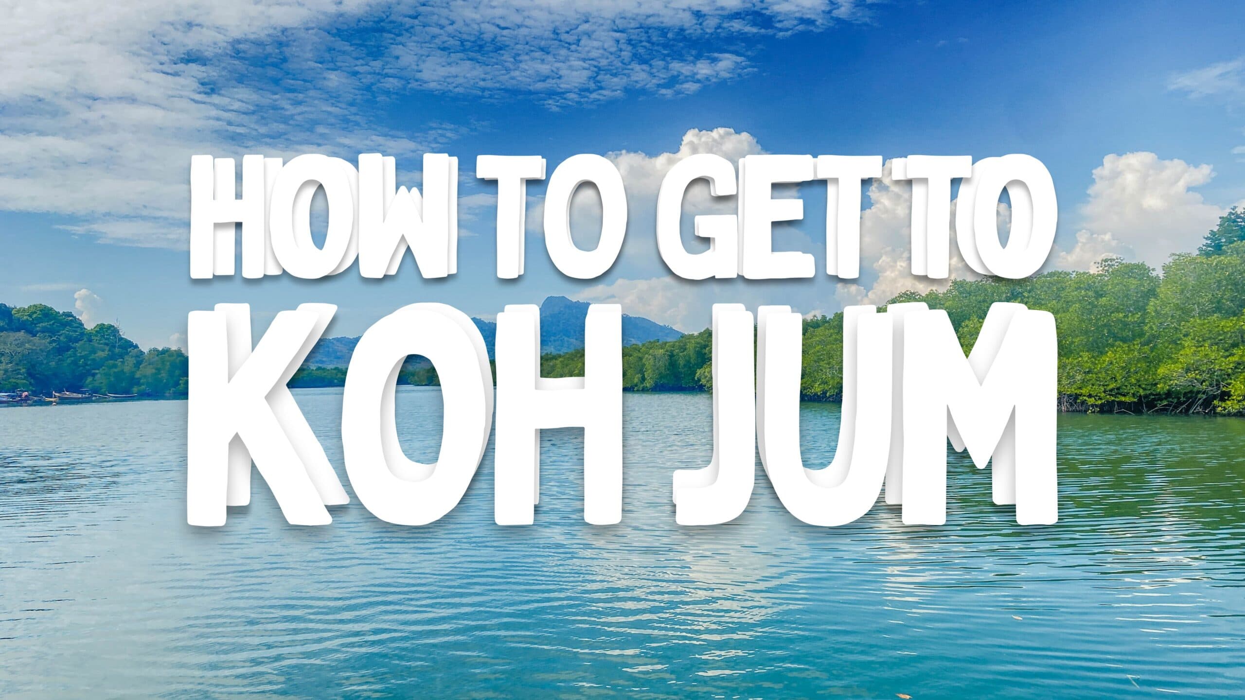 How to Get to Koh Jum Heading