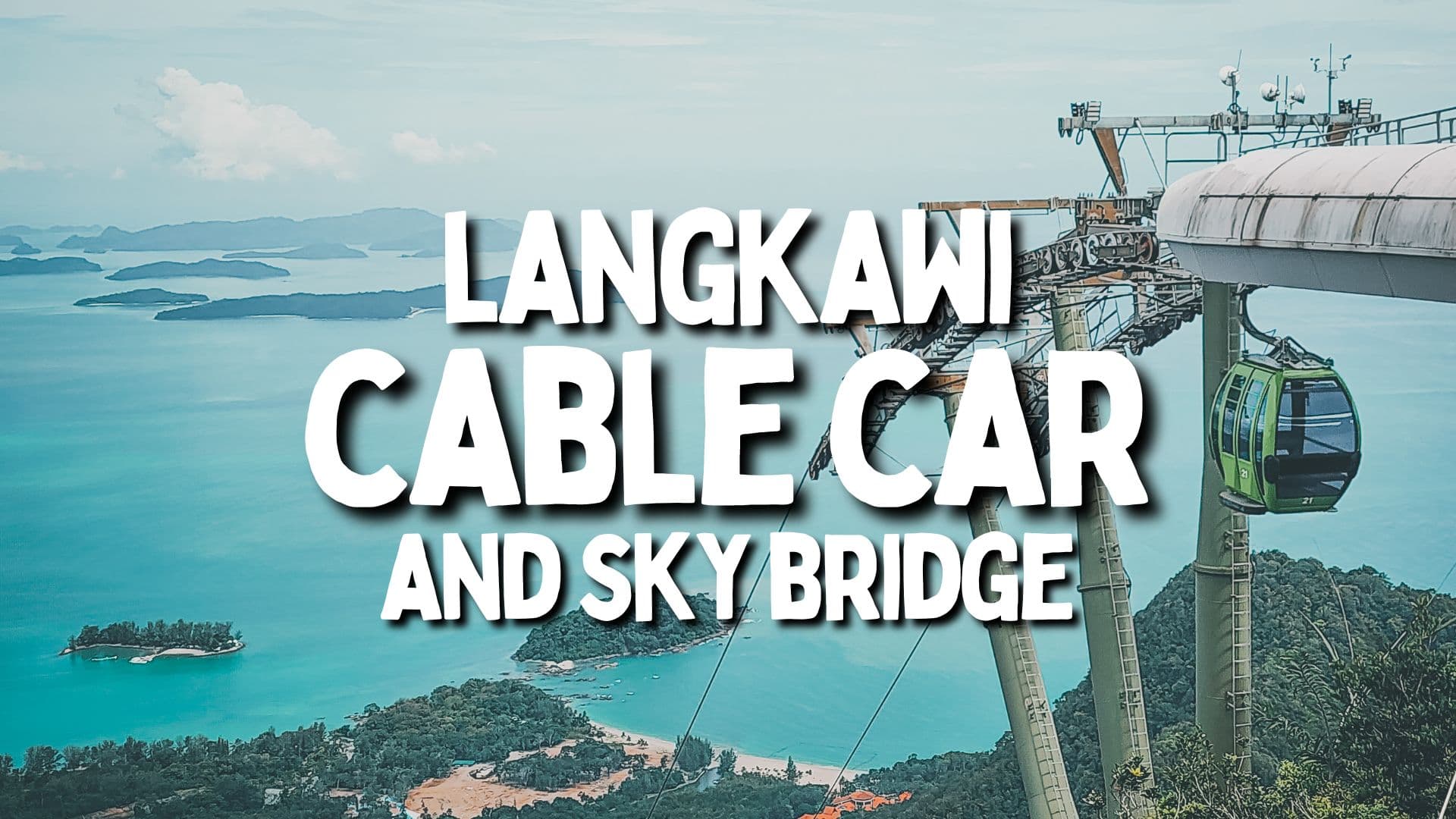Langkawi Cable Car and SkyBridge