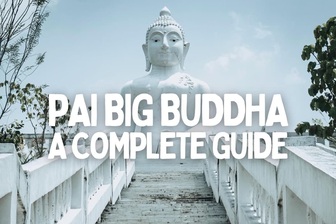 pai big white buddha tourist guide blog