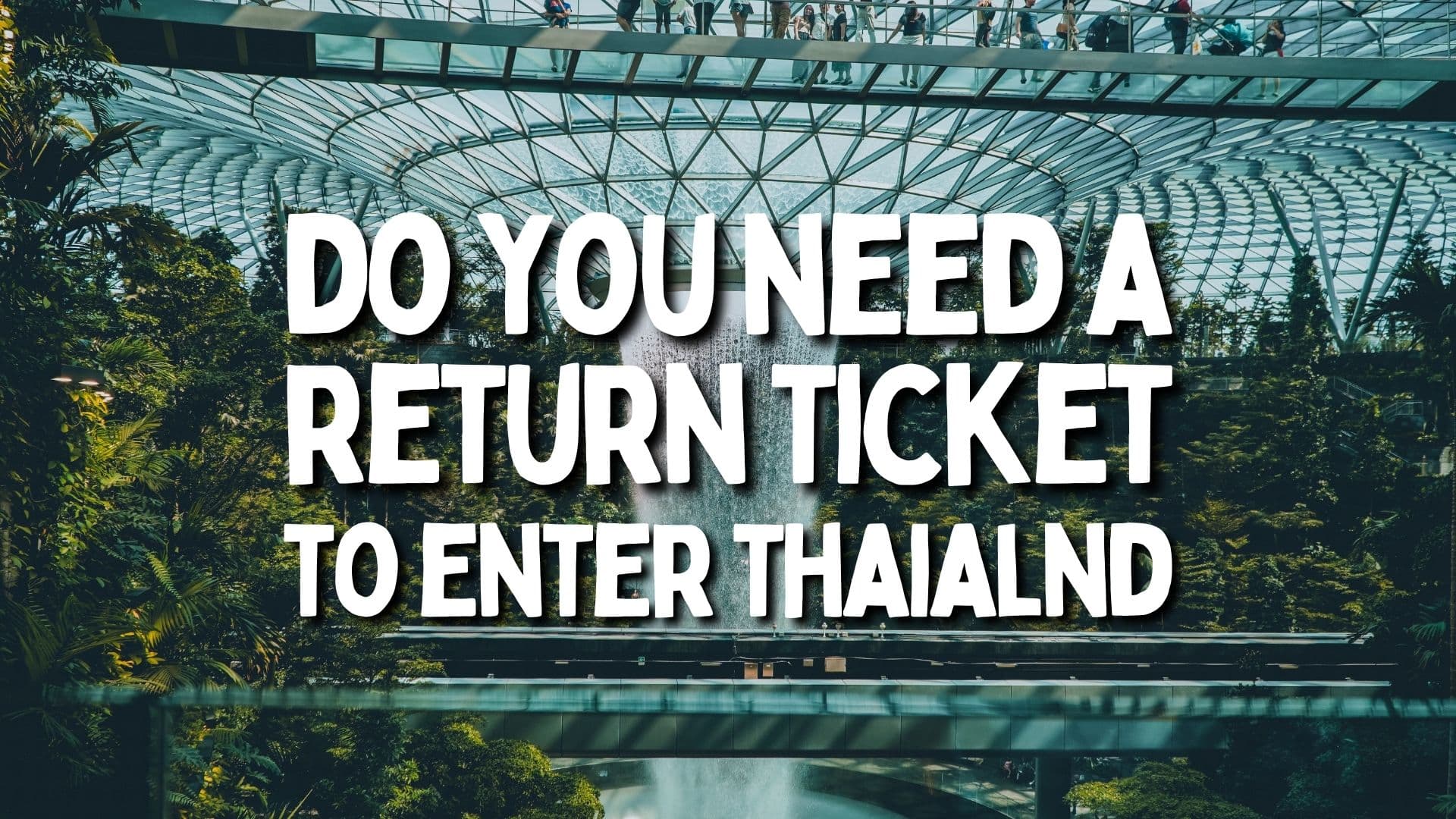is an Onward Travel ticket needed for Thailand do you need a return flight