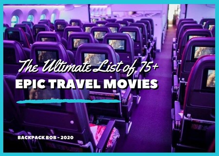 backpack bobs travel blog top post 75 best travel movies to ispire travel