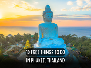 10 free things to do in phuket thailand