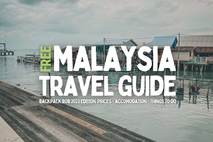 BackPack Bob Malaysia Full Travel Guide 2023 Edition Free
