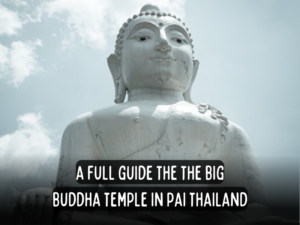a full guide to the big white buddha statue temple in pai thailand a backpack bob thailand travel guide