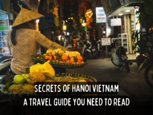 backback bob vietnam travel guides visiting hanoi vietnam