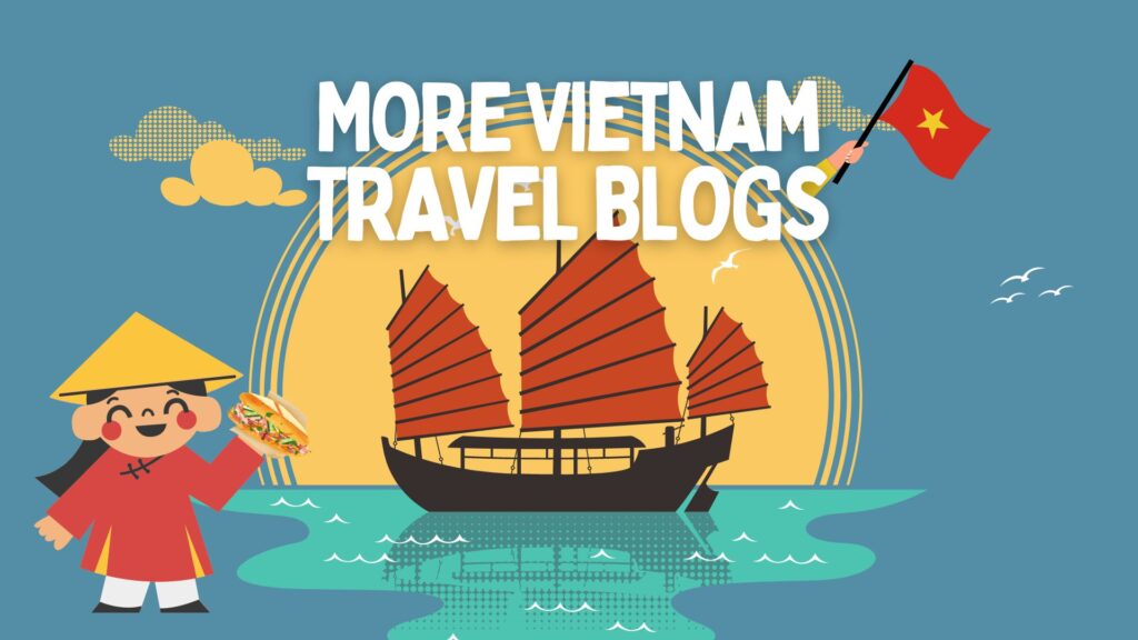 other travel bloggers with quality content about vietnam