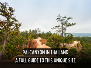 pai canyon in thailand a full backpack bob travel guide