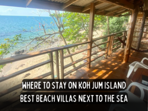 where to stay in koh jum best beach villas next to the sea backpack bob thailand travel guide