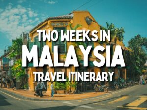 Copy of Malaysia Two Week itinerary 1 1