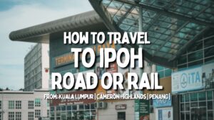 getting to ipoh